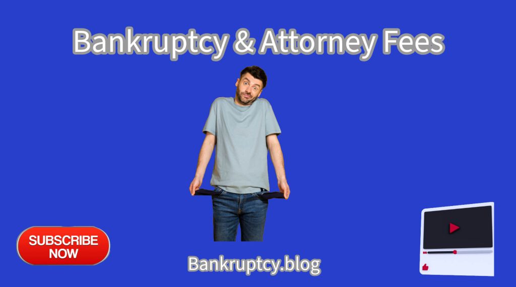 Understanding Bankruptcy Attorney Fees Bankruptcy.Blog
